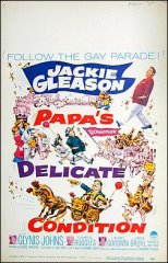 PaPa's Delicate Conditon Jackie Gleason