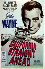 CALIFORNIA STRAIGHT AHEAD John Wayne