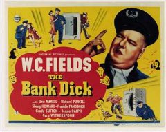 W.S.FIELDS (BANK DICK)