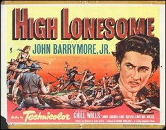 HIGH LONESOME John Barrymore Jr, Chill Wills 1950