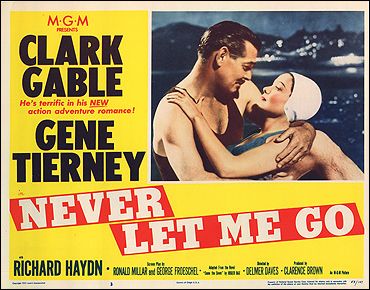 Never Let Me Go Clark Gable Gene Tierney both pictured
