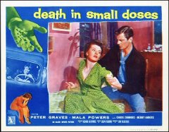 Death in Small Doses #2 from the 1957 movie. Staring Peter Graves.