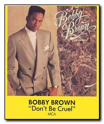 Bobby Brown Don't Be Cruel