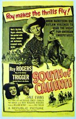 SOUTH OF CALIENTE Roy Rogers