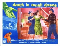 Death in Small Doses #1 from the 1957 movie. Staring Peter Graves.