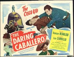 DARING CABALLERO #1 from the 1949 movie. Staring Dancan Renaldo Cisco Kid