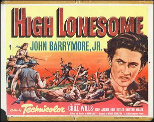 HIGH LONESOME John Barrymore Jr, Chill Wills 1950