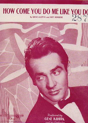 How Come You Do Me Like You Do Gene Krupa - Click Image to Close